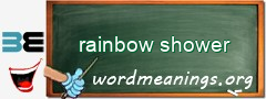 WordMeaning blackboard for rainbow shower